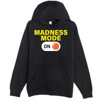 Madness Mode ON Premium Pullover Hoodie