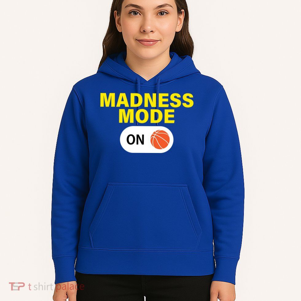 Madness Mode ON Hoodie