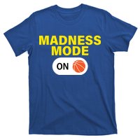 Madness Mode ON T-Shirt