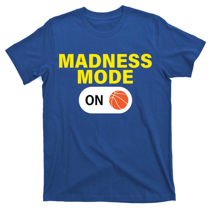 Madness Mode ON T-Shirt