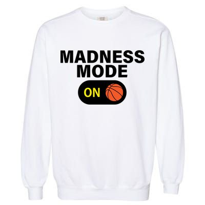 Madness Mode ON Garment-Dyed Sweatshirt