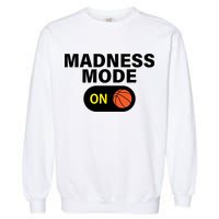 Madness Mode ON Garment-Dyed Sweatshirt