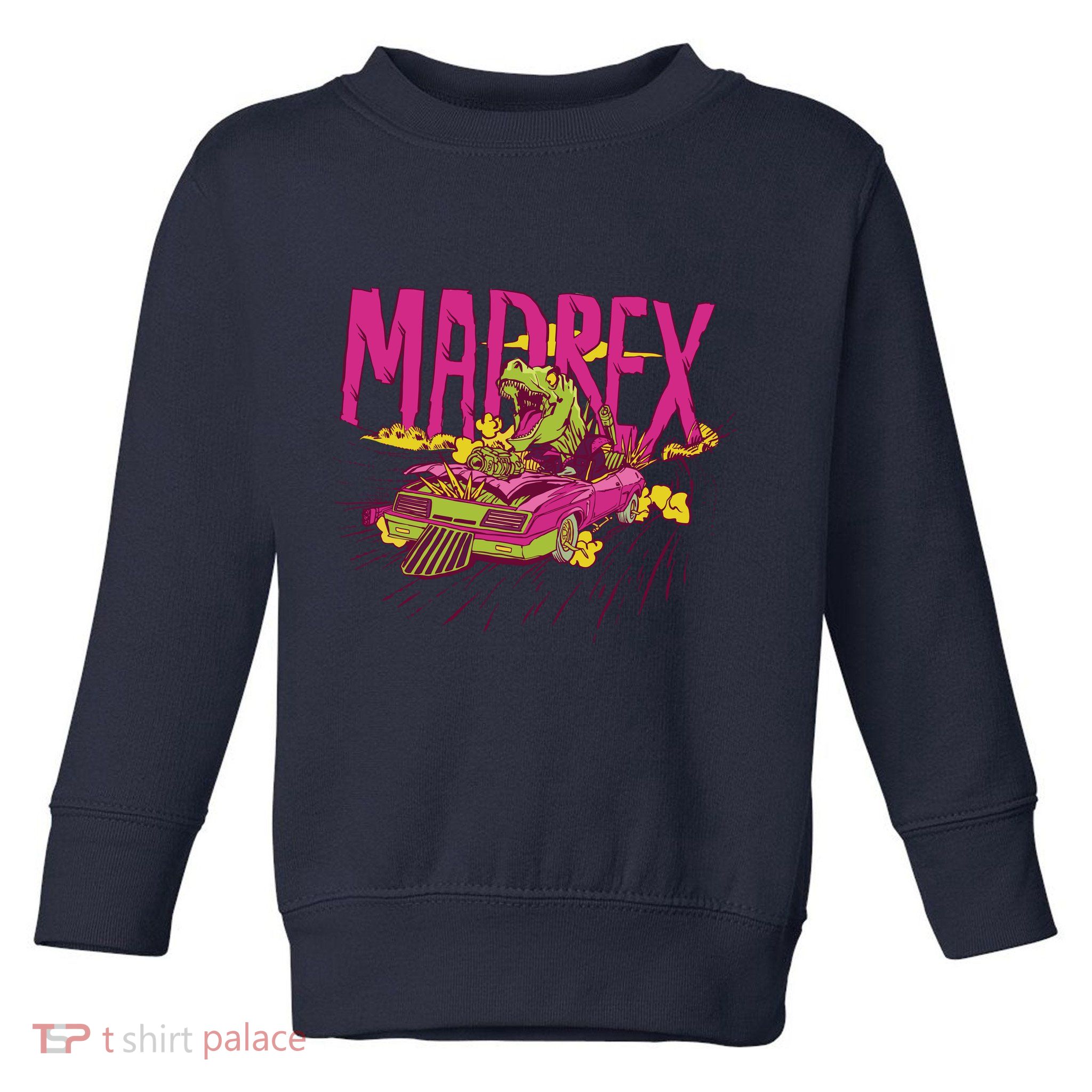Madrex Trex Driving Toddler Sweatshirt
