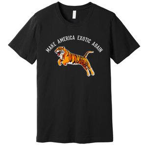 Make America Exotic Again Premium T-Shirt