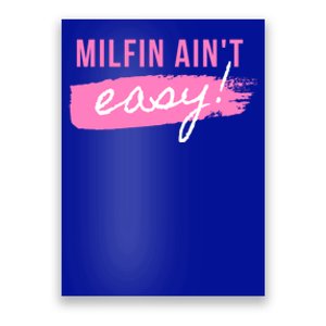 Milfin' Ain't Easy Gift Fit Hot Mom Milf For Mother's Day Funny Cool Gift Poster