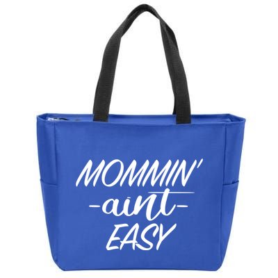 Mommin Aint Easy Funny Mom Funny Gift With Sayings For Moms Zip Tote Bag