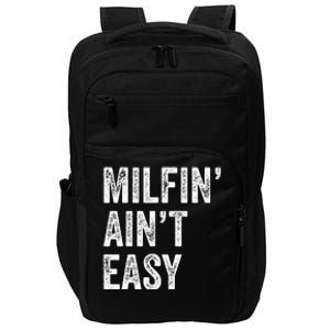 Milfin AinT Easy Funny Milf Impact Tech Backpack