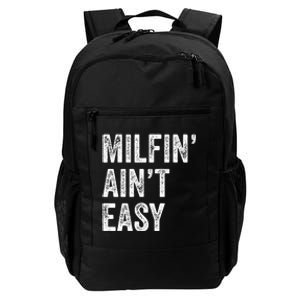 Milfin AinT Easy Funny Milf Daily Commute Backpack