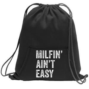 Milfin AinT Easy Funny Milf Sweatshirt Cinch Pack Bag