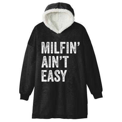 Milfin AinT Easy Funny Milf Hooded Wearable Blanket