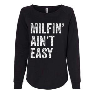 Milfin AinT Easy Funny Milf Womens California Wash Sweatshirt