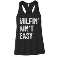 Milfin AinT Easy Funny Milf Women's Racerback Tank