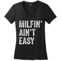 Milfin AinT Easy Funny Milf Women's V-Neck T-Shirt