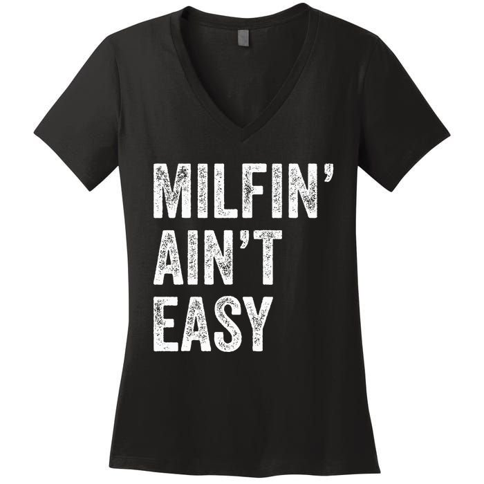 Milfin AinT Easy Funny Milf Women's V-Neck T-Shirt