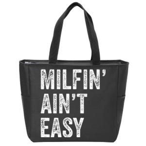 Milfin AinT Easy Funny Milf Zip Tote Bag