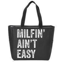 Milfin AinT Easy Funny Milf Zip Tote Bag