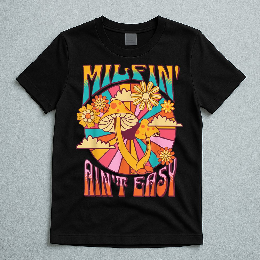 Milfin' Ain't Easy Fit Hot Mom Milf for Mother's Day Funny T-Shirt