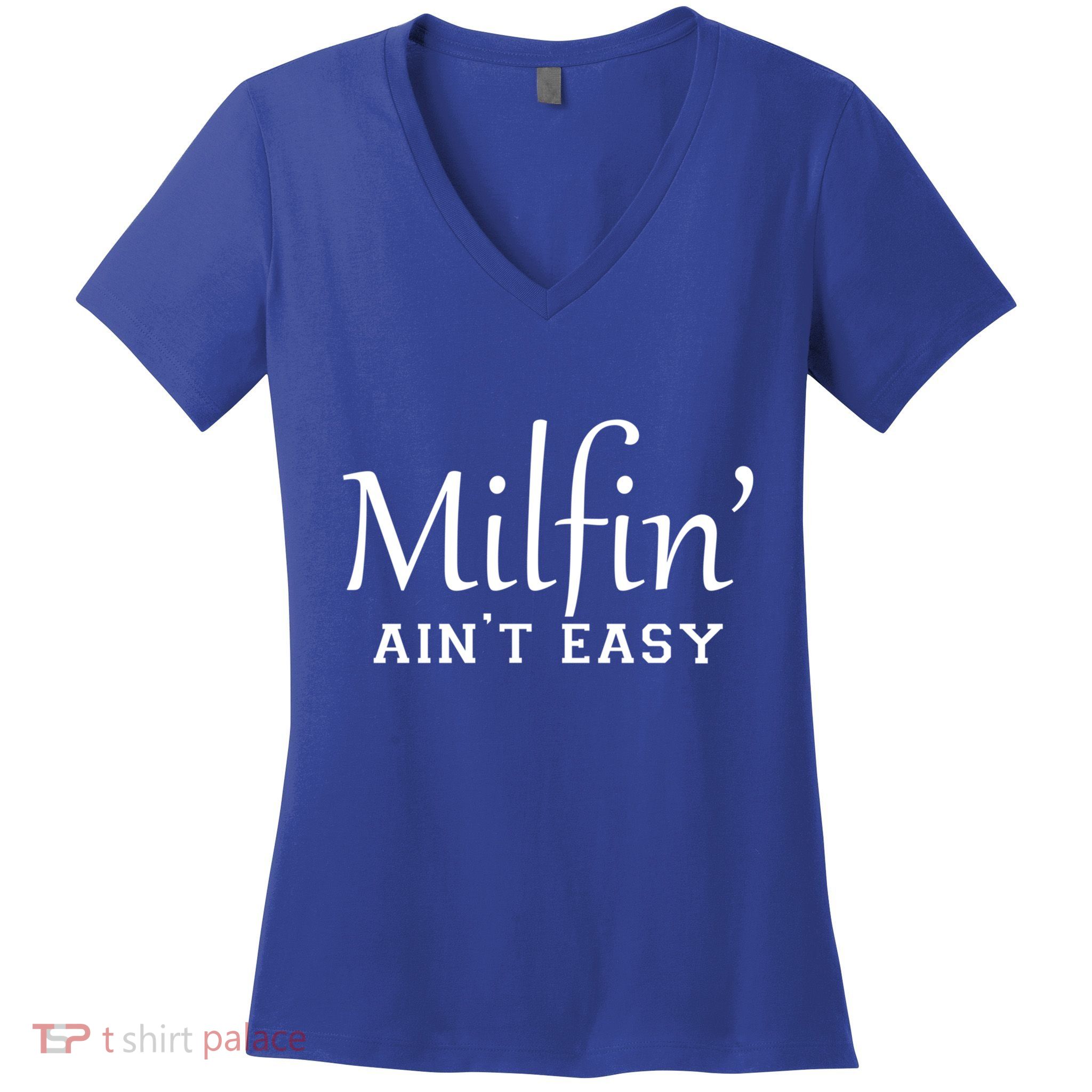 Milfin AinT Easy Funny Sarcastic Hot Mom Saying Mothers Day Gift Women's V-Neck T-Shirt