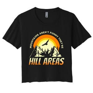 Mountains ArenT Funny TheyRe Hill Areas Funny Dad Joke Pun Women's Crop Top Tee