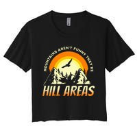 Mountains ArenT Funny TheyRe Hill Areas Funny Dad Joke Pun Women's Crop Top Tee