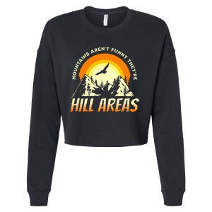 Mountains ArenT Funny TheyRe Hill Areas Funny Dad Joke Pun Cropped Pullover Crew