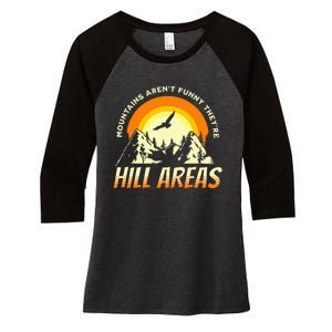 Mountains ArenT Funny TheyRe Hill Areas Funny Dad Joke Pun Women's Tri-Blend 3/4-Sleeve Raglan Shirt