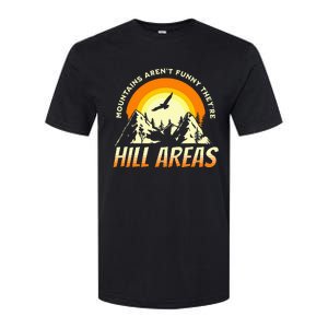 Mountains ArenT Funny TheyRe Hill Areas Funny Dad Joke Pun Softstyle CVC T-Shirt