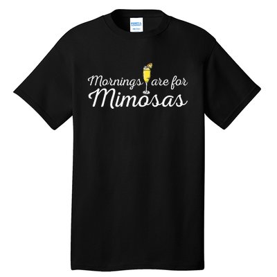 Mornings Are For Mimosas Brunch Breakfast Outfit Tall T-Shirt