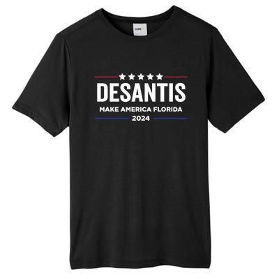 Make America Florida Desantis 2024 Election Trump 2024 Meaningful Gift Tall Fusion ChromaSoft Performance T-Shirt