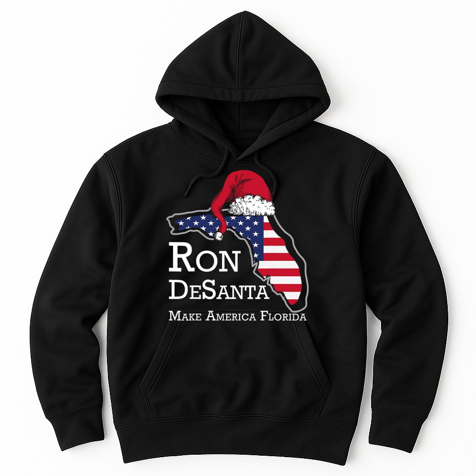 Make America Florida Ron DeSanta DeSantis Election Christmas Hoodie