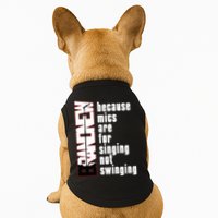 Mics Are For Singing Not Swinging Doggie Tank