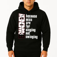 Mics Are For Singing Not Swinging Hoodie