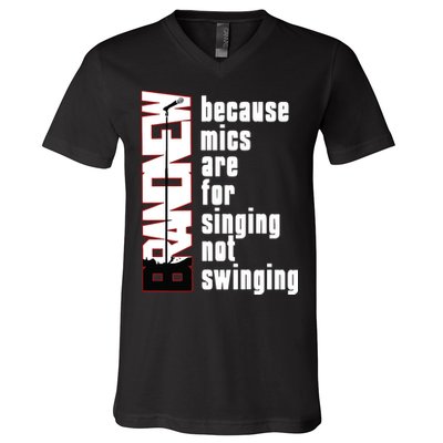 Mics Are For Singing Not Swinging V-Neck T-Shirt