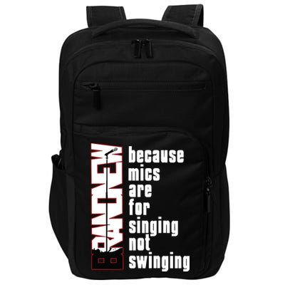 Mics Are For Singing Not Swinging Impact Tech Backpack
