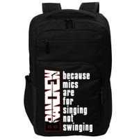 Mics Are For Singing Not Swinging Impact Tech Backpack