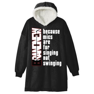 Mics Are For Singing Not Swinging Hooded Wearable Blanket