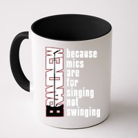 Mics Are For Singing Not Swinging Mug