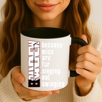 Mics Are For Singing Not Swinging Mug