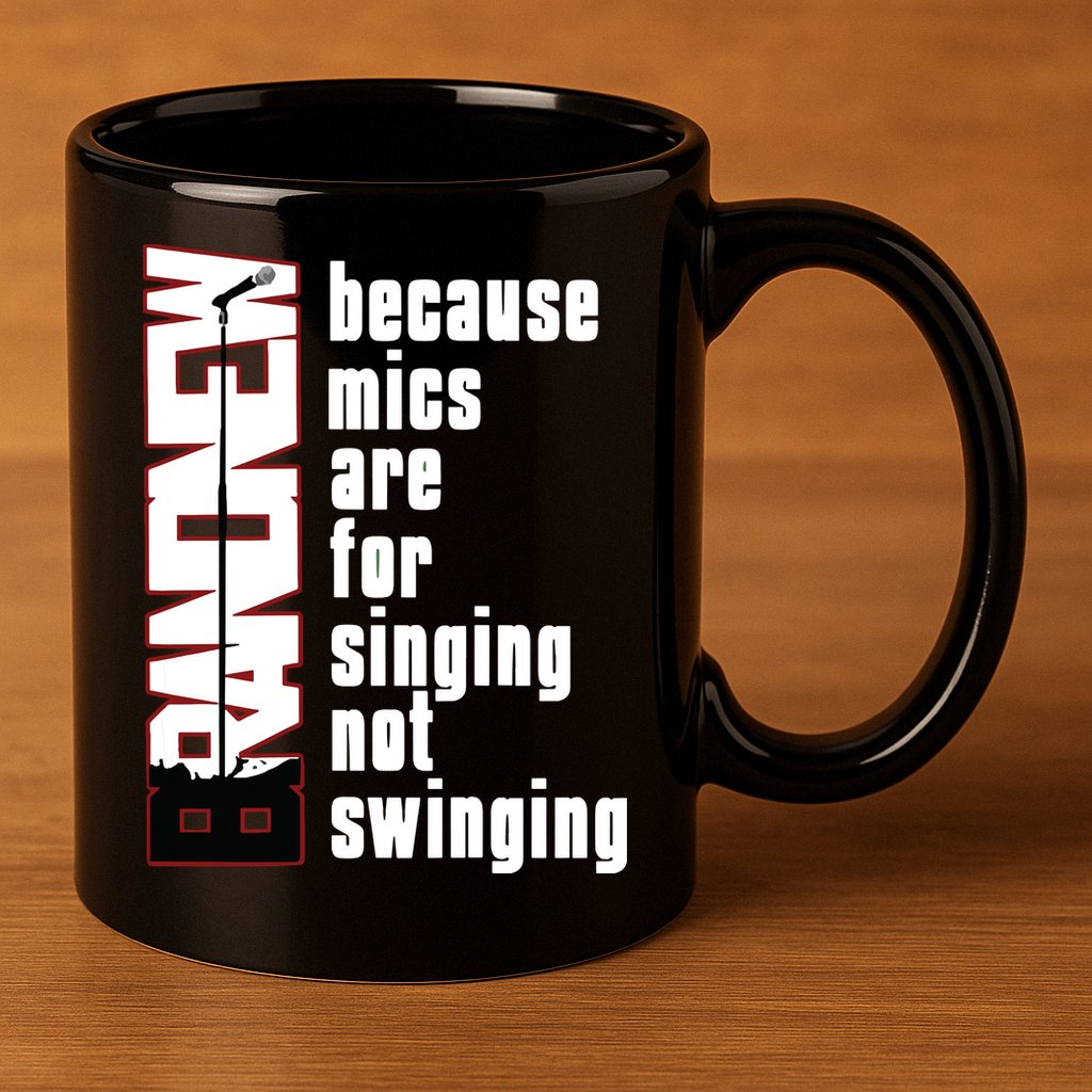 Mics Are For Singing Not Swinging 11oz C Handle Ceramic Mug