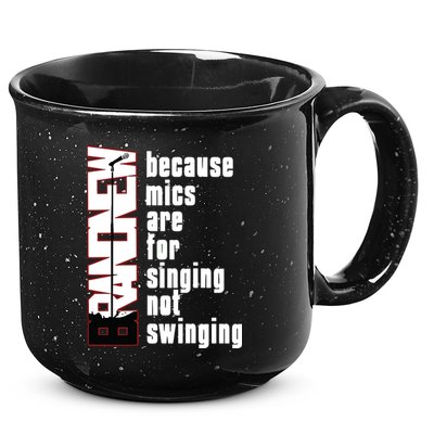 Mics Are For Singing Not Swinging 15oz Campfire Ceramic Mug