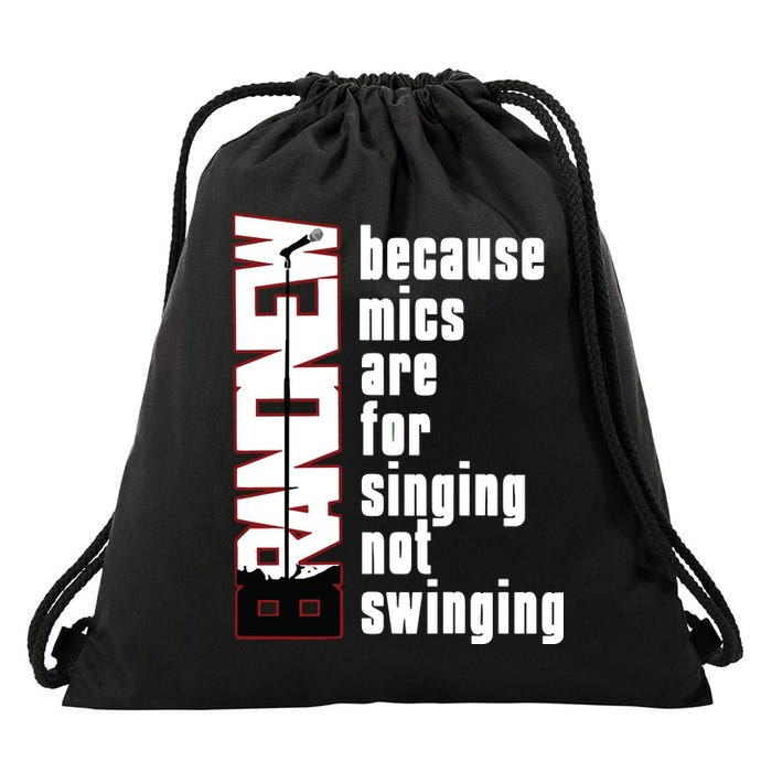 Mics Are For Singing Not Swinging Drawstring Bag