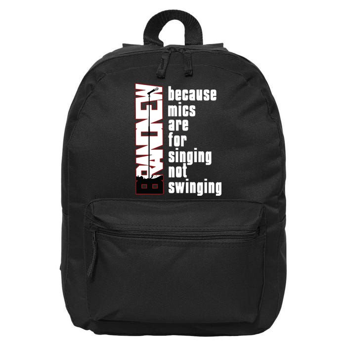 Mics Are For Singing Not Swinging 16 in Basic Backpack