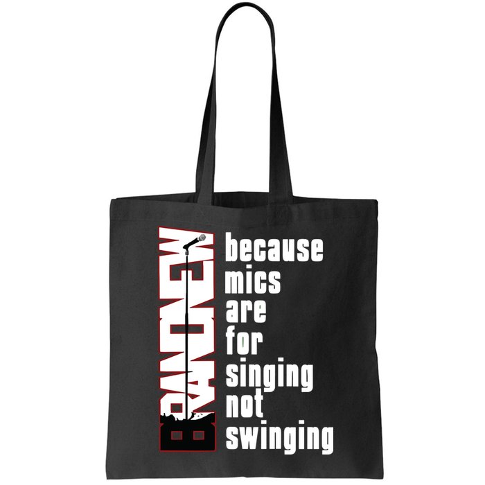 Mics Are For Singing Not Swinging Bag