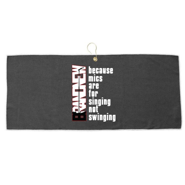 Mics Are For Singing Not Swinging Large Microfiber Waffle Golf Towel