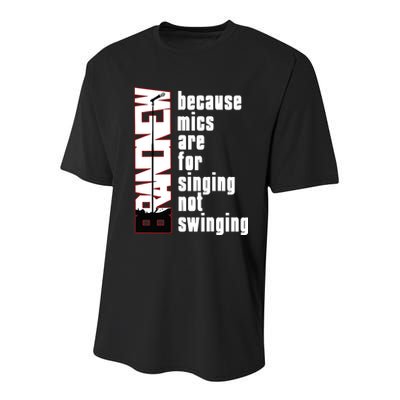 Mics Are For Singing Not Swinging Youth Performance Sprint T-Shirt