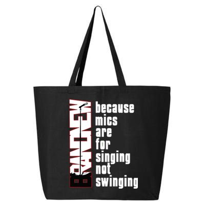 Mics Are For Singing Not Swinging 25L Jumbo Tote