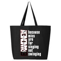 Mics Are For Singing Not Swinging 25L Jumbo Tote