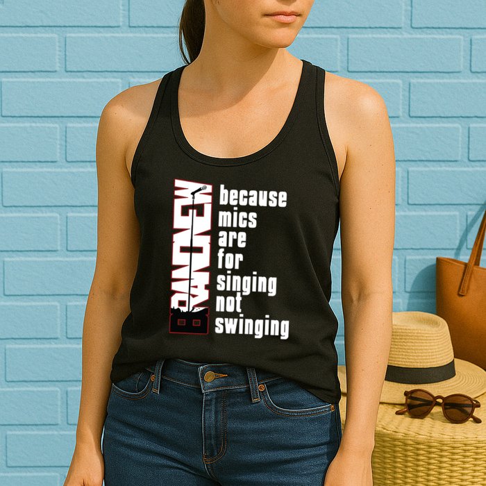 Mics Are For Singing Not Swinging Womens Tank Top