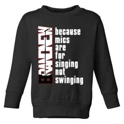 Mics Are For Singing Not Swinging Toddler Sweatshirt