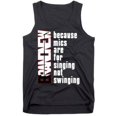 Mics Are For Singing Not Swinging Tank Top